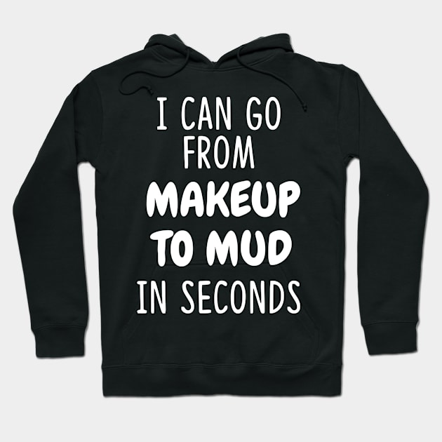 I Can Go From Makeup Funny Hoodie by Ramateeshop